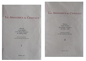 Les Amaudrics De Chaffaut. Histoire D'une Famille De La Haute Provence De 1480 à 1986 Tirée De Se...