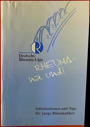 Immagine del venditore per Deutsche Rheuma-Liga. Rheuma - na und! Informationen und Tips f�r junge Rheumatiker. venduto da biblion2