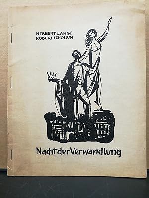 Nacht der Verwandlung. Handlung mit Musik / Dichtung von Herbert Lange, Musik von Robert Schollum...