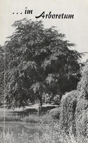 Image du vendeur pour im Arboretum. Biologisch- evolutionre Wesenzge ausgewhlter Sippen unserer botanischer Anlage, allgemeinverstndlich dargestellt. bereich Botanik und Arboretum des Museums fr Naturkunde an der Humboldt-Univesitt zu Berlin. mis en vente par Ant. Abrechnungs- und Forstservice ISHGW