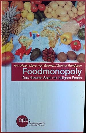 Bild des Verkufers fr Foodmonopoly. Das riskante Spiel mit billigem Essen. zum Verkauf von biblion2