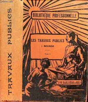 Imagen del vendedor de LES TRAVAUX PUBLICS - TOME 2 / Routes et chemions - Travaux maritimes - Rivieres et Canaux. a la venta por Le-Livre