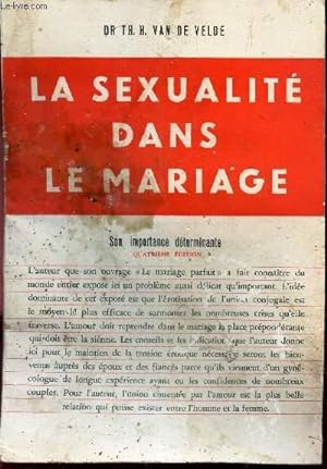 Imagen del vendedor de LA SEXUALITE DANS LE MARIAGE - son importance dterminante . a la venta por Le-Livre