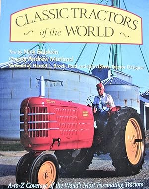 Imagen del vendedor de Classic Tractors of the World. The A-to-Z Coverage of the World's Most Fascinating Tractors a la venta por Ken Jackson