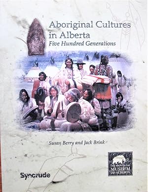 Seller image for Aboriginal Cultures in Alberta: Five Hundred Generations for sale by Ken Jackson