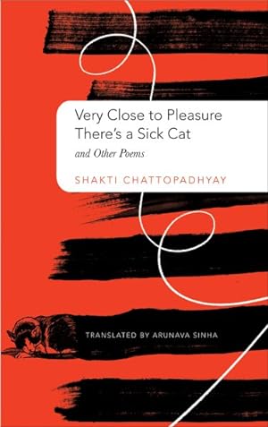 Imagen del vendedor de Very Close to Pleasure, There's a Sick Cat : And Other Poems a la venta por GreatBookPrices