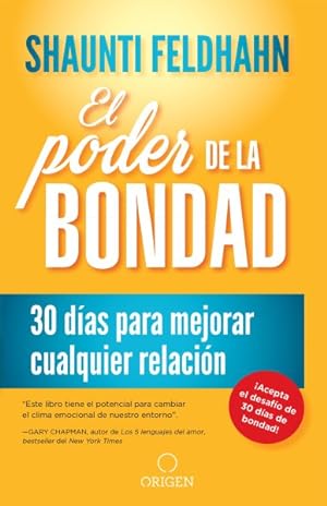 Seller image for El poder de la bondad / The Kindness Challenge : 30 dias para mejorar cualquier relacion / Improve Your Relationships With Others in 30 Days -Language: spanish for sale by GreatBookPrices