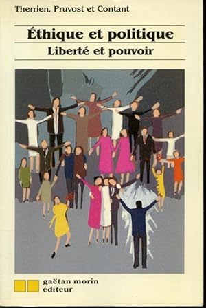 Bild des Verkufers fr thique et politique : Libert du pouvoir zum Verkauf von Librairie Le Nord