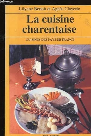 Bild des Verkufers fr LA CUISINE CHARENTAISE - CUISINES DES PAYS DE FRANCE zum Verkauf von Le-Livre
