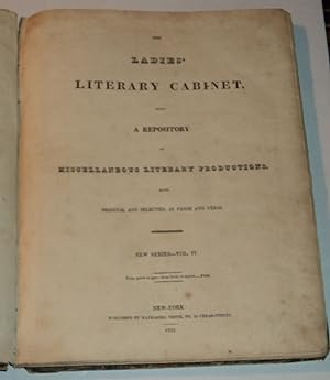 Immagine del venditore per THE LADIES' LITERARY CABINET, Being a Repository of Miscellaneous Literary Productions, both Original and Selected, in Prose and Verse. New Series - Vol. IV. (Volume 4, issues nos. 1 through 26 bound in one volume). venduto da Blue Mountain Books & Manuscripts, Ltd.