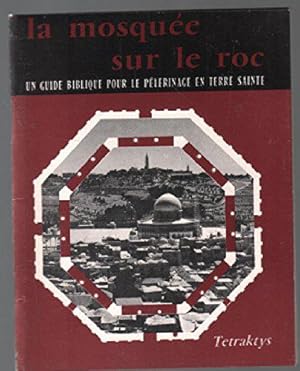 Imagen del vendedor de La Mosque sur le roc : Par le chanoine Charles J. Ledit,. et l'abb Joseph Zeltz. Avec un itinraire biblique pour le plrinage de Jrusalem a la venta por JLG_livres anciens et modernes