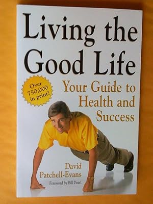 Bild des Verkufers fr Living the Good Life: Your Guide to Health and Success zum Verkauf von Claudine Bouvier