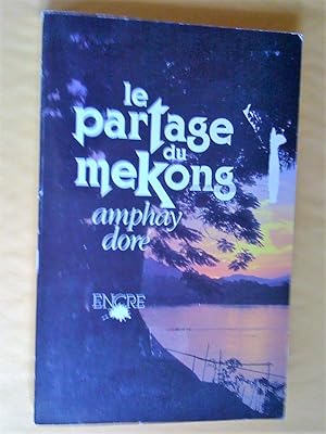 Seller image for Le Partage du Mkong for sale by Claudine Bouvier