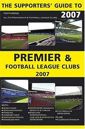 The Supporter's Guide to Premier and Football League Clubs 2007 (Supporters' Guides)