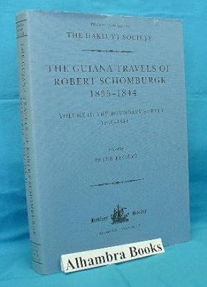 Immagine del venditore per The Guiana Travels of Robert Schomburgk 1835 - 1844 - Volume II : The Boundary Survey 1840 - 1844 venduto da Alhambra Books