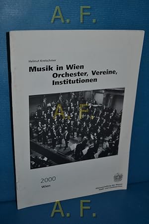 Bild des Verkufers fr Musik in Wien - Orchester, Vereine, Institutionen : Kleinausstellung des Wiener Stadt- und Landesarchivs. Verffentlichungen des Wiener Stadt- und Landesarchivs / Reihe B / Ausstellungskatalog / Reihe B / Ausstellungskataloge Heft 61. zum Verkauf von Antiquarische Fundgrube e.U.