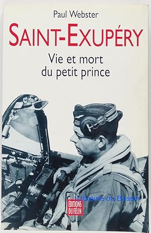 Saint-Exupéry Vie et mort du petit prince