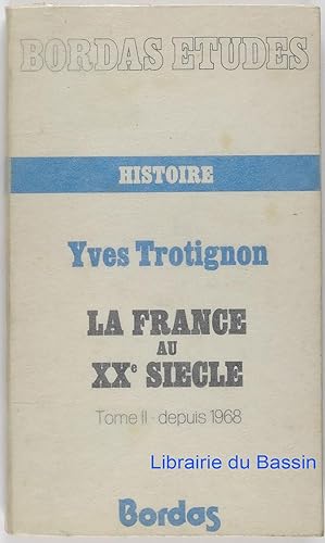 Immagine del venditore per La France au XXe sicle Tome II Depuis 1968 venduto da Librairie du Bassin