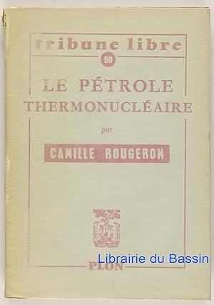 Imagen del vendedor de Le ptrole thermonuclaire a la venta por Librairie du Bassin