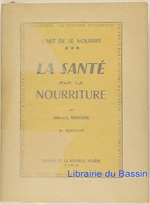 Image du vendeur pour L'art de se nourrir La sant par la nourriture Orthotrophie mis en vente par Librairie du Bassin