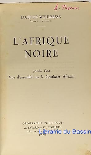 Image du vendeur pour L'Afrique noire prcde d'une Vue d'ensemble sur le Continent Africain mis en vente par Librairie du Bassin