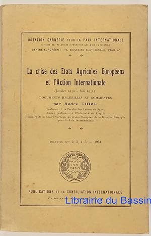 La crise des Etats Agricoles Européens et l'Action Internationale (Janvier 1930 - Mai 1931)