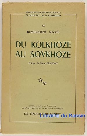 Du Kolkhoze au Sovkhoze Commune Artel Toze Kolkhoze M.T.S. Sovkhoze