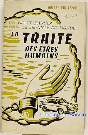 Seller image for Un grave danger pour la jeunesse du monde La traite des tres humains for sale by Librairie du Bassin