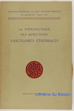 La thérapeutique des affections vasculaires cérébrales