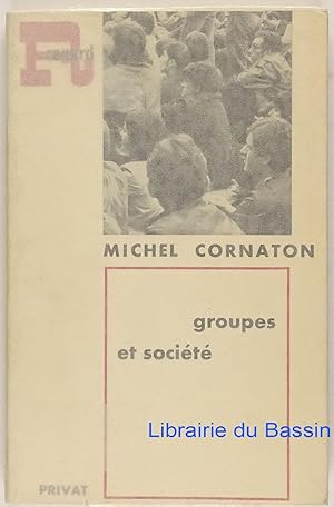 Seller image for Groupes et socit Initiation  la psychosociologie des groupes for sale by Librairie du Bassin