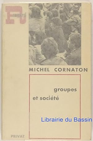 Groupes et société Initiation à la psychosociologie des groupes