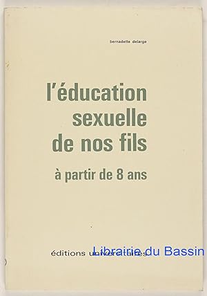 Image du vendeur pour L'ducation sexuelle de nos fils A partir de 8 ans mis en vente par Librairie du Bassin