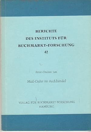 Immagine del venditore per Mail-Order im Buchhandel; Berichte des Instituts fr Buchmarkt-Forschung, Heft 42; venduto da AMAHOFF- Bookstores