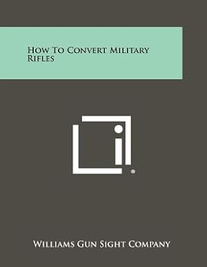 Imagen del vendedor de How to Convert Military Rifles (Paperback or Softback) a la venta por BargainBookStores