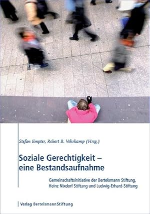 Bild des Verkufers fr Soziale Gerechtigkeit: eine Bestandsaufnahme. Gemeinschaftsinitiative der Bertelsmann Stiftung, Heinz Nixdorf Stiftung und Ludwig-Erhard-Stiftung zum Verkauf von Antiquariat Bookfarm