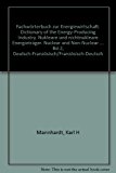 Immagine del venditore per Fachwrterbuch zur Energiewirtschaft. Dictionary of the Energy-Producing Industry. Nukleare und nichtnukleare Energietrger. Nuclear and Non-Nuclear . Bd.2, Deutsch-Franzsisch/Franzsisch-Deutsch venduto da Antiquariat Bookfarm