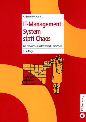 Bild des Verkufers fr IT-Management: System statt Chaos: Ein praxisorientiertes Vorgehensmodell zum Verkauf von Antiquariat Bookfarm