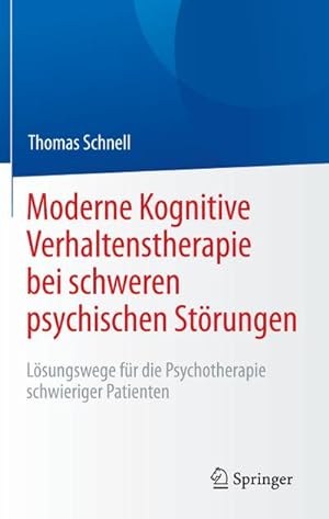 Bild des Verkufers fr Moderne Kognitive Verhaltenstherapie bei schweren psychischen Strungen zum Verkauf von Rheinberg-Buch Andreas Meier eK