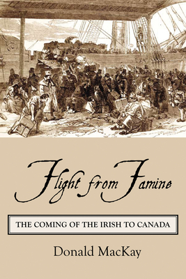 Imagen del vendedor de Flight from Famine: The Coming of the Irish to Canada (Paperback or Softback) a la venta por BargainBookStores