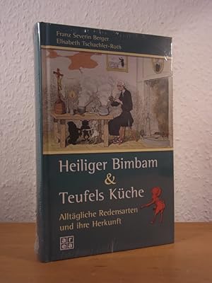 Immagine del venditore per Heiliger Bimbam & Teufels Kche. Alltgliche Redensarten und ihre Herkunft (originalverschweites Exemplar) venduto da Antiquariat Weber