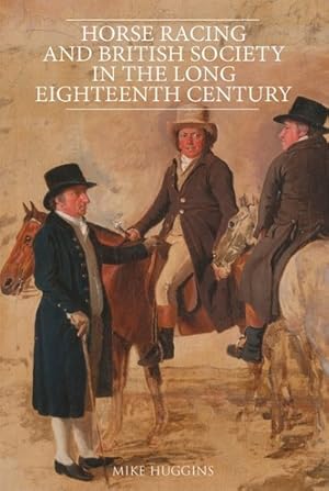Seller image for Horse Racing and British Society in the Long Eighteenth Century for sale by GreatBookPrices