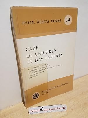Seller image for Care of children in day centres Public Health Papers for sale by Roland Antiquariat UG haftungsbeschrnkt