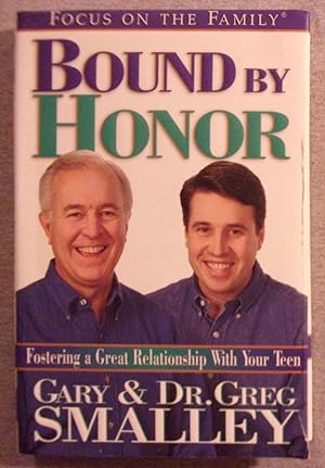 Imagen del vendedor de Bound By Honor: Fostering a Great Relationship with Your Teen a la venta por Book Nook