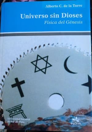 Seller image for UNIVERSO SIN DIOSES. FISICA DEL GENESIS. for sale by Libreria Lopez de Araujo