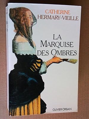 Image du vendeur pour La Marquise des ombres ou la Vie de Marie-Madeleine d'Aubray, marquise de Brinvilliers mis en vente par Livresse