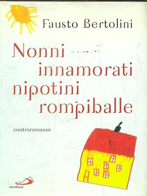 Bild des Verkufers fr Nonni innamorati, nipotini rompiballe zum Verkauf von Librodifaccia