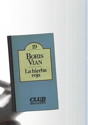 Imagen del vendedor de Coleccion de Literatura Universal Bruguera num. 19: La hierba roja a la venta por El Boletin