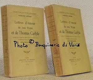 Seller image for Carlyle intime. Lettres d'amour publies avec autorisation spciale de M. Alexandre Carlyle. Traduites des textes originaux par Elsie et Emile Masson. Tome I. Avec un portrait de Miss Wlesh. Tome II. Avec un portrait de Thomas Carlyle. Deuxime dition. Collection d'Auteurs Etrangers. for sale by Bouquinerie du Varis