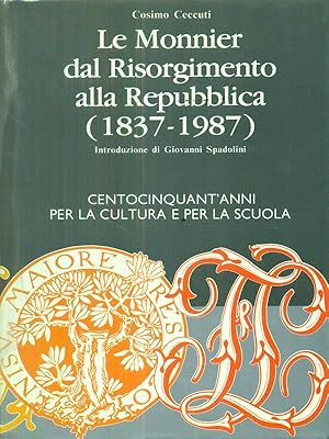 Imagen del vendedor de Le Monnier dal Risorgimento alla Repubblica (1837-1987) a la venta por Librodifaccia