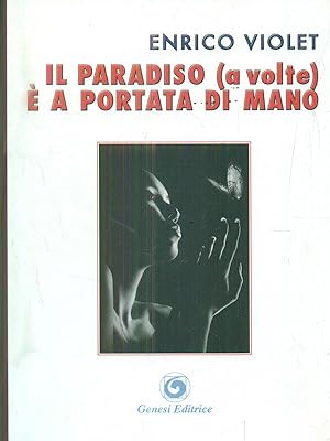 Bild des Verkufers fr Il paradiso (a volte) e' a portata di mano zum Verkauf von Librodifaccia